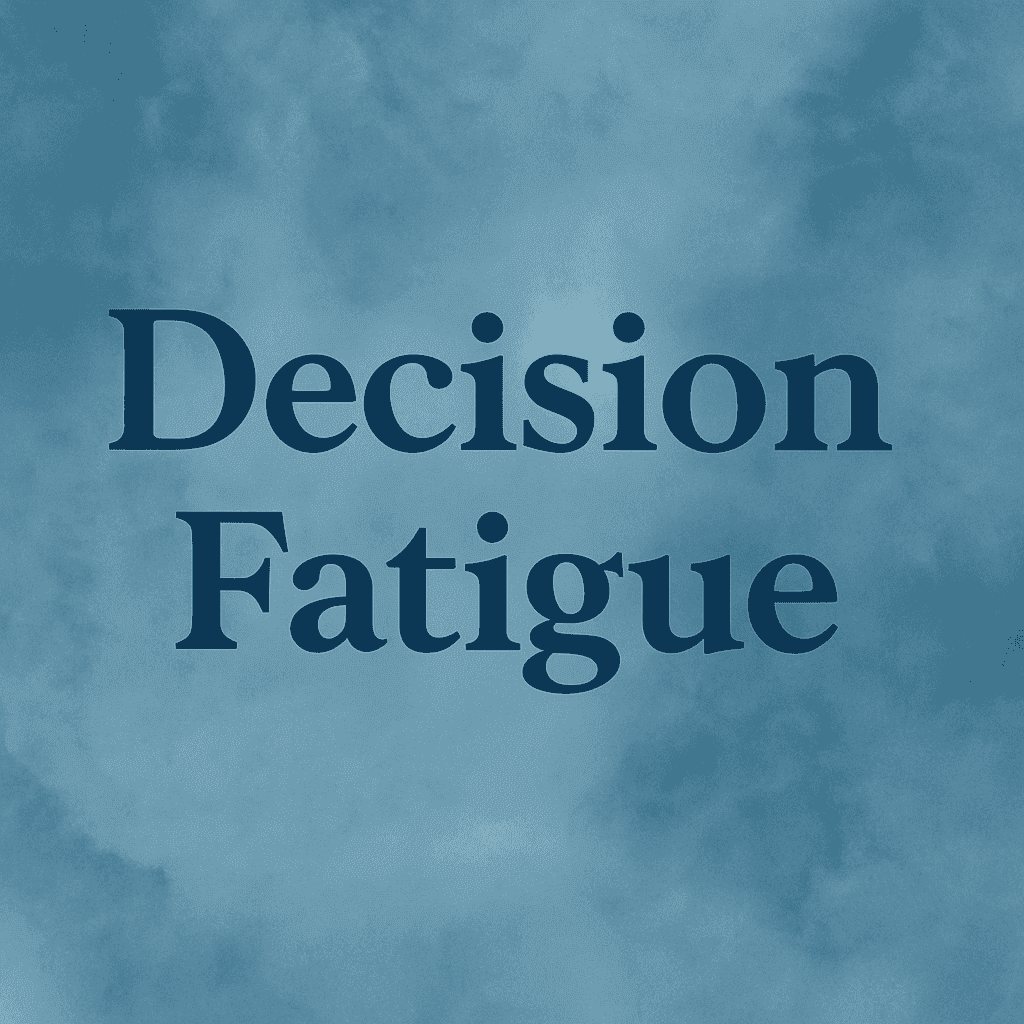 Centered navy serif text reads "Decision Fatigue" on a textured blue-grey watercolor background, evoking calm with subtle contrast.